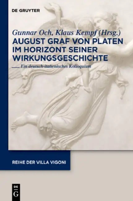 August Graf von Platen im Horizont seiner Wirkungsgeschichte (English, Gunnar Och | Klaus Kempf)