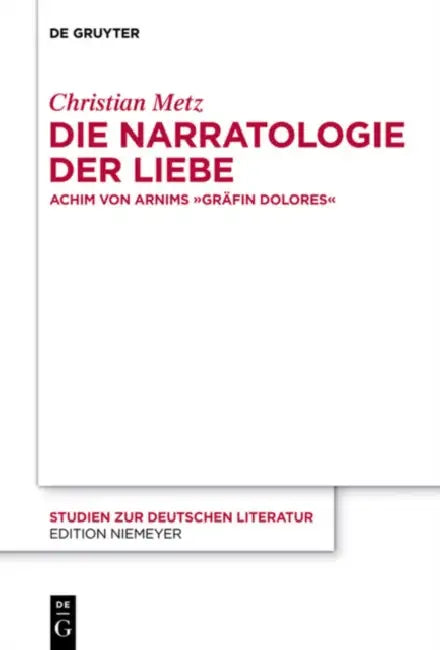 Die Narratologie der Liebe (English, Christian Metz)