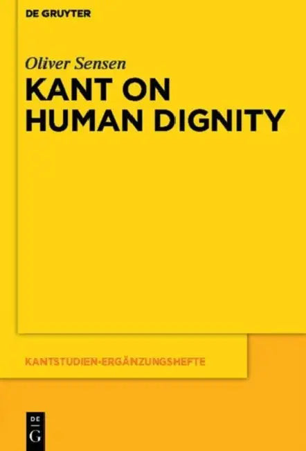 Kant on Human Dignity (English, Oliver Sensen)