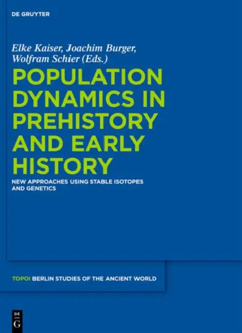 Population Dynamics in Prehistory and Early History (English, Elke Kaiser | Joachim Burger | Wolfram Schier)