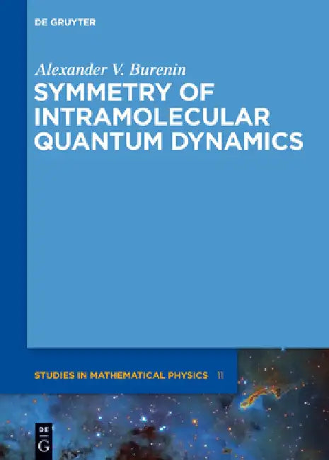 Symmetry of Intramolecular Quantum Dynamics (English, Alexander V. Burenin | Alexey Vissarionovich Krayev)