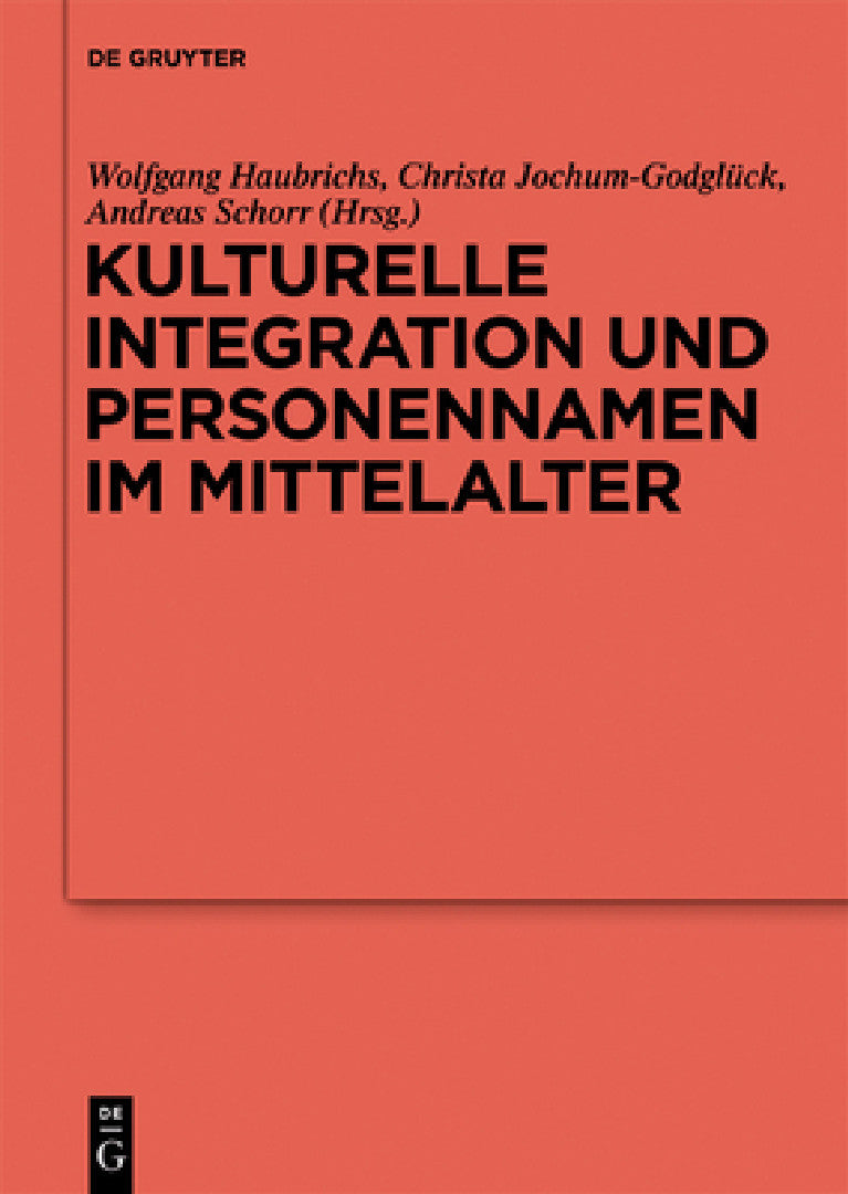 Kulturelle Integration und Personennamen im Mittelalter (English, Wolfgang Haubrichs | Christa Jochum-Godglück)
