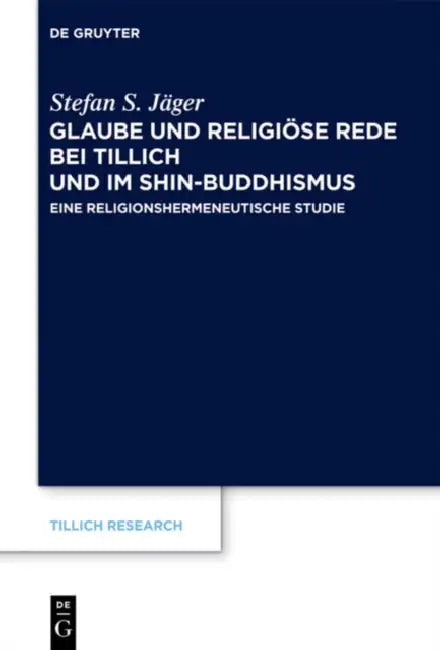 Glaube und Religiöse Rede bei Tillich und im Shin-Buddhismus (English, Stefan S. Jäger)