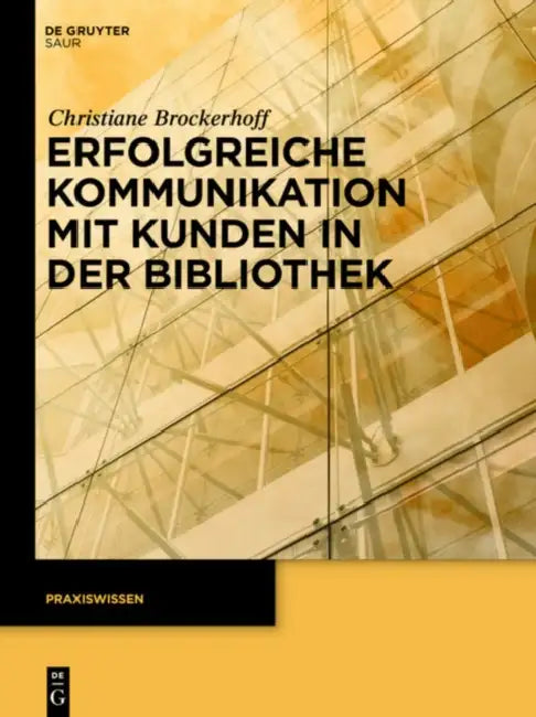 Erfolgreiche Kommunikation Mit Kunden in Der Bibliothek (English, Christiane Brockerhoff)