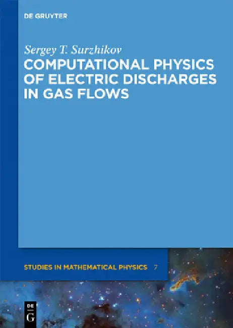 Computational Physics of Electric Discharges in Gas Flows (English, Sergey T. Surzhikov)