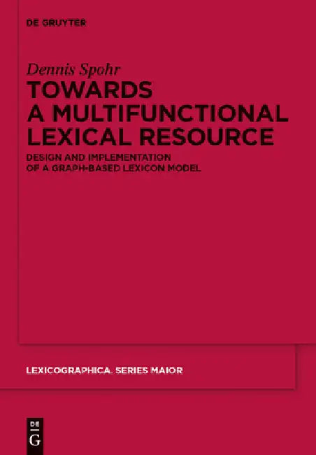 Towards a Multifunctional Lexical Resource (English, Dennis Spohr)