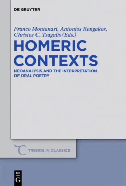 Homeric Contexts (English, Franco Montanari | Antonios Rengakos | Christos C. Tsagalis)
