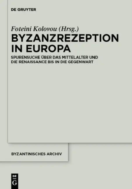 Byzanzrezeption in Europa (English, Foteini Kolovou)
