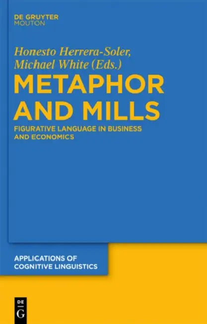Metaphor and Mills (English, Honesto Herrera-Soler | Michael White)