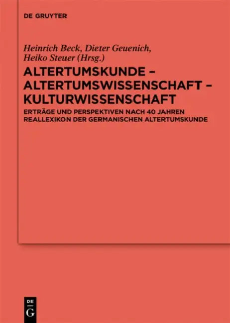 Altertumskunde - Altertumswissenschaft - Kulturwissenschaft (English, Heinrich Beck | Dieter Geuenich | Heiko Steuer)