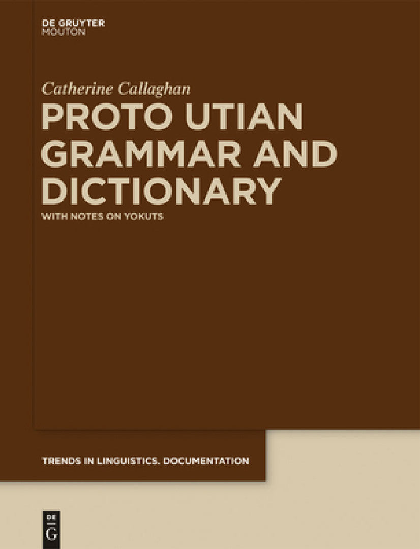 Proto Utian Grammar and Dictionary (English, Catherine Callaghan)