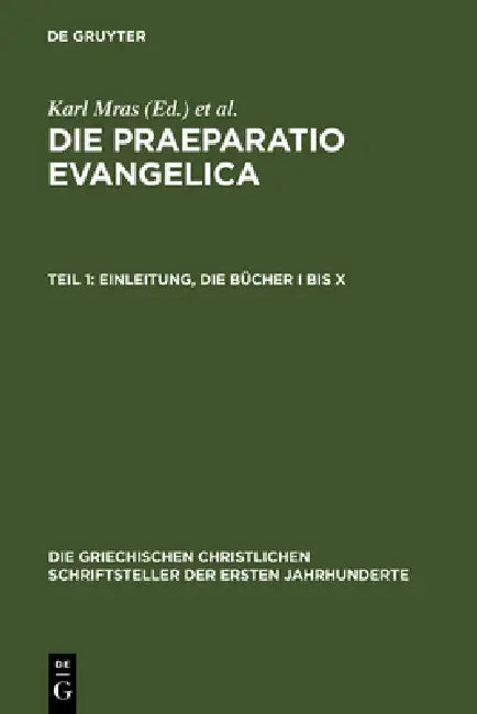 Die Praeparatio Evangelica. Teil 1 (English, Karl Mras | Édouard Des Places)
