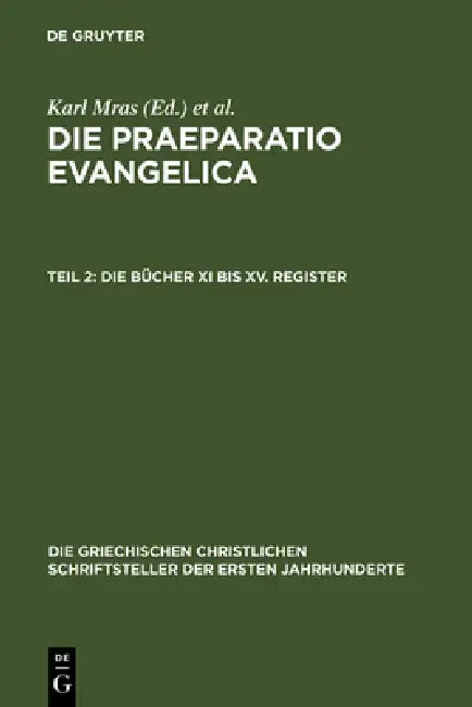 Die Praeparatio Evangelica. Teil 2 (English, Karl Mras | Édouard Des Places)