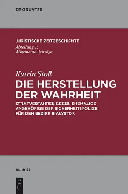 Die Herstellung der Wahrheit (English, Katrin Stoll)