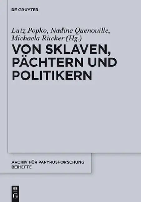 Von Sklaven, Pächtern und Politikern (English, Lutz Popko | Nadine Quenouille | Michaela Rücker)