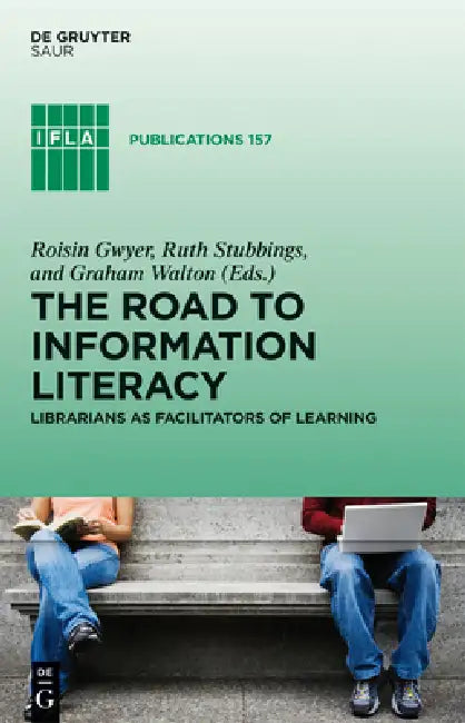 The Road to Information Literacy (English, Roisin Gwyer | Ruth Stubbings | Graham Walton)