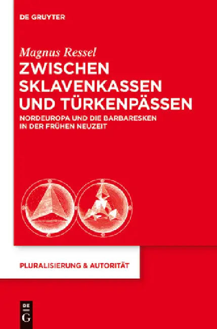 Zwischen Sklavenkassen und Türkenpässen (English, Magnus Ressel)