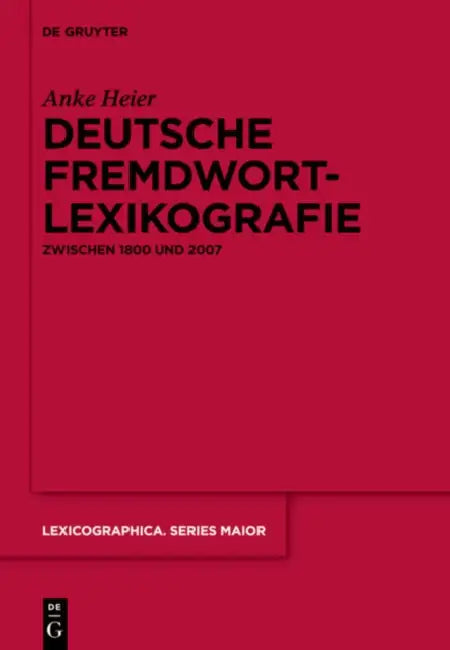 Deutsche Fremdwortlexikografie zwischen 1800 und 2007 (English, Anke Heier)