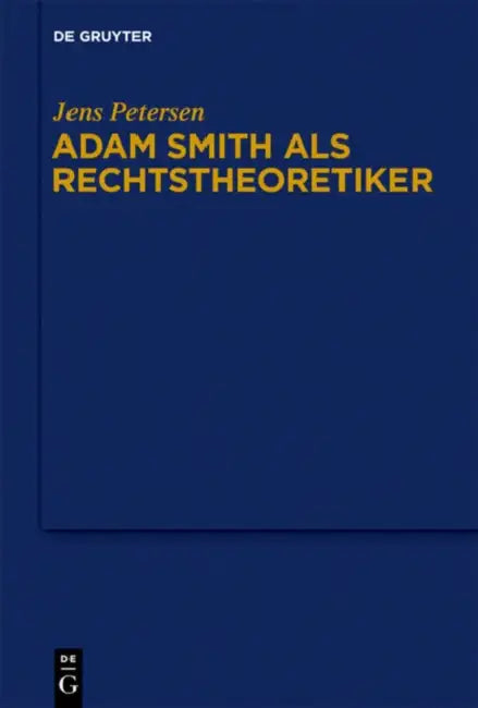 Adam Smith als Rechtstheoretiker (English, Jens Petersen)