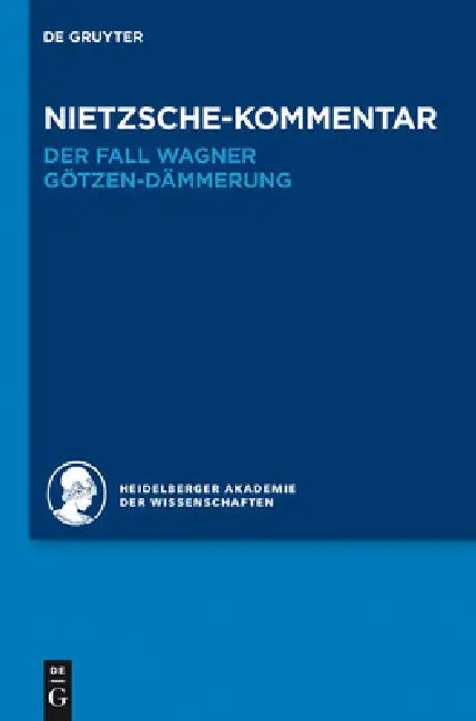 Kommentar Zu Nietzsches Der Fall Wagner Und Götzen-Dämmerung (English, Andreas Urs Sommer)