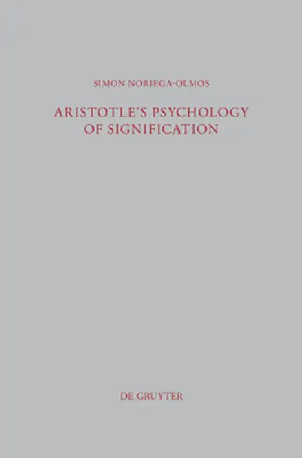 Aristotle's Psychology of Signification (English, Simon Noriega-Olmos)