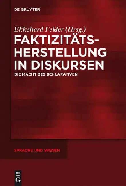 Faktizitätsherstellung in Diskursen (English, Ekkehard Felder)