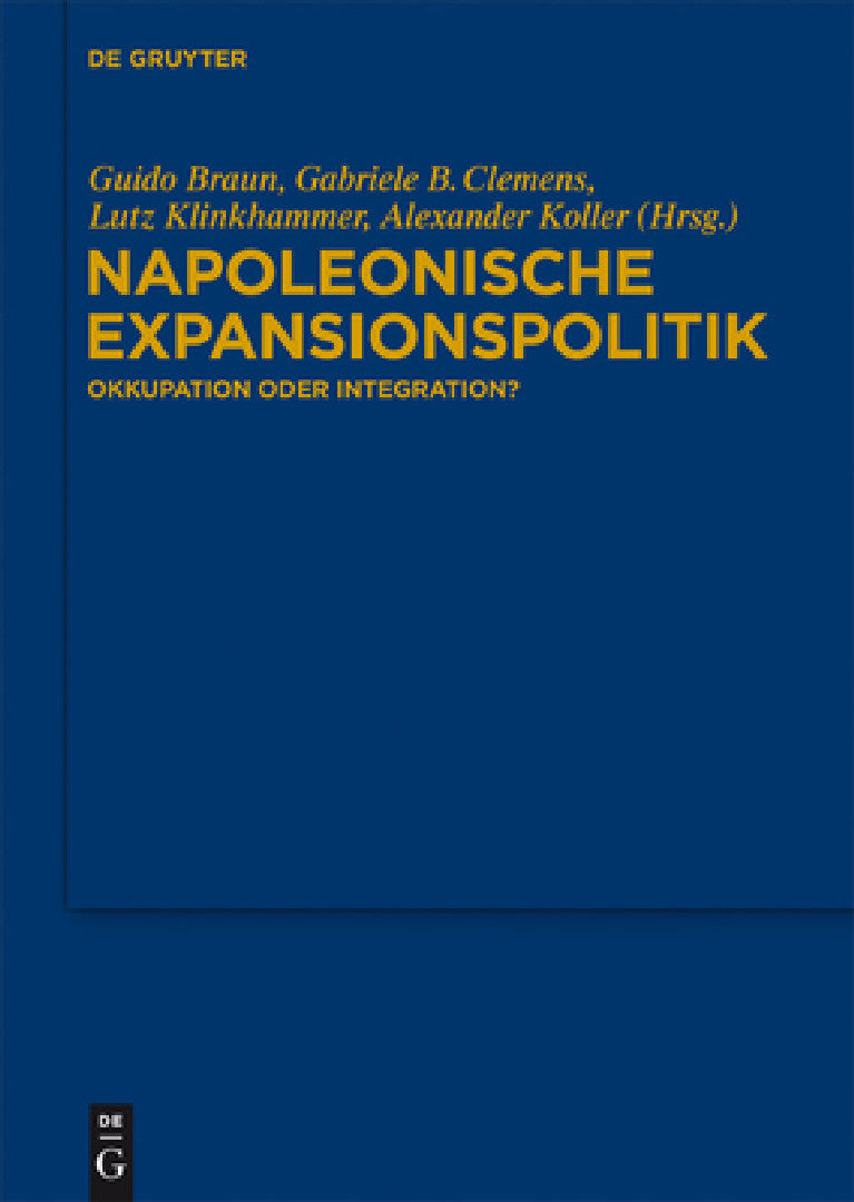 Napoleonische Expansionspolitik (English, Guido Braun | Gabriele B. Clemens | Lutz Klinkhammer)
