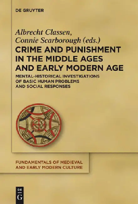 Crime and Punishment in the Middle Ages and Early Modern Age (English, Albrecht Classen | Connie Scarborough)