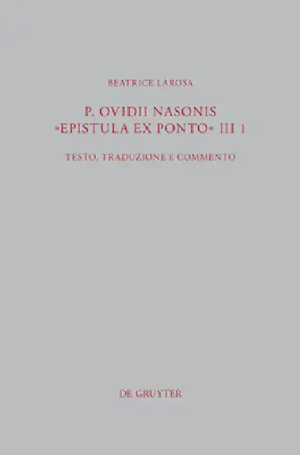 P. Ovidii Nasonis "Epistula ex Ponto" III 1 (English, Beatrice Larosa)