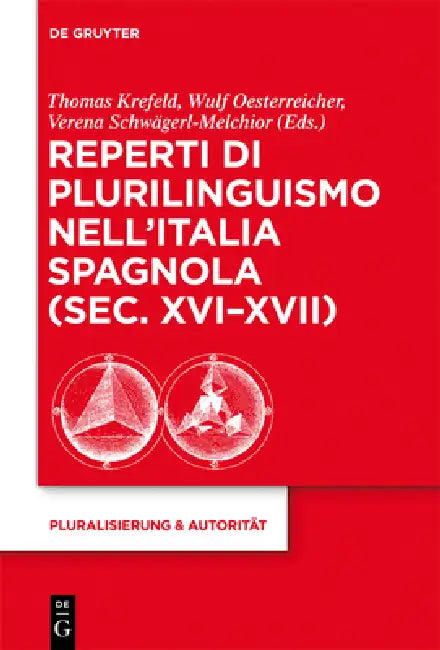 Reperti di plurilinguismo nell'Italia spagnola (sec. XVI-XVII) (English, Thomas Krefeld | Wulf Oesterreicher | Verena Schwägerl-Melchior)