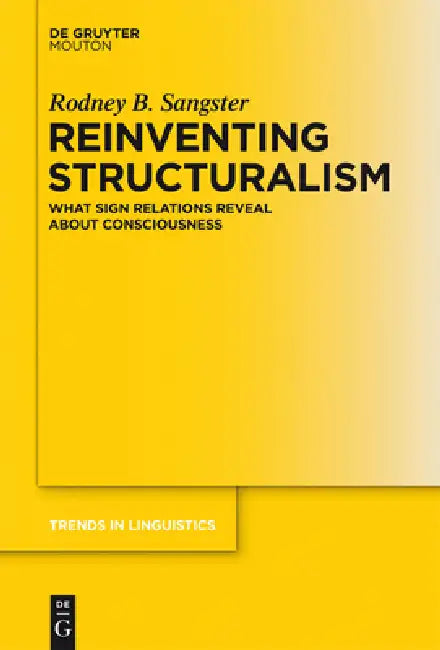 Reinventing Structuralism (English, Rodney B. Sangster)