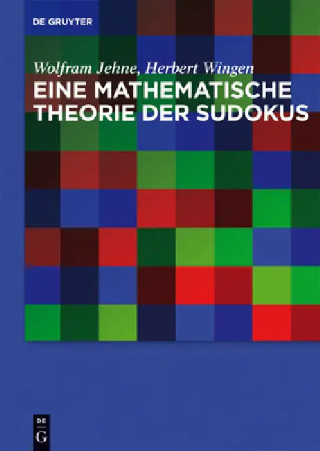Eine mathematische Theorie der Sudokus (English, Wolfram Jehne | Herbert Wingen)