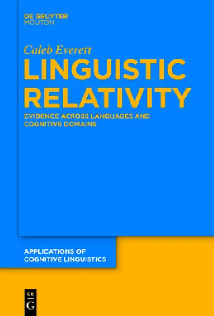 Linguistic Relativity (English, Caleb Everett)