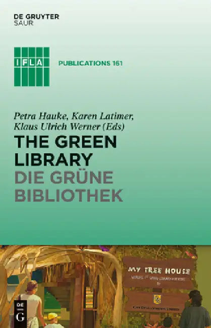 The Green Library - Die Grüne Bibliothek (English, Petra Hauke | Karen Latimer | Klaus Ulrich Werner)