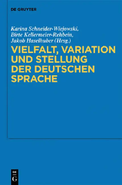 Vielfalt, Variation und Stellung der deutschen Sprache (English, Karina Schneider-Wiejowski | Birte Kellermeier-Rehbein | Jakob Haselhuber)