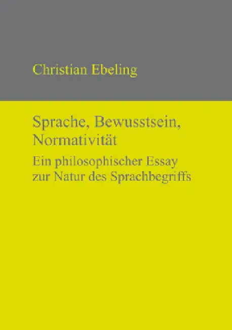 Sprache, Bewusstsein, Normativität (English, Christian Ebeling)