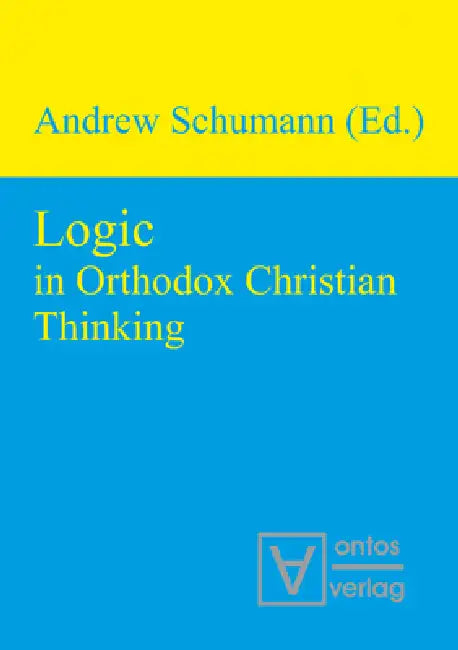 Logic in Orthodox Christian Thinking (English, Andrew Schumann)