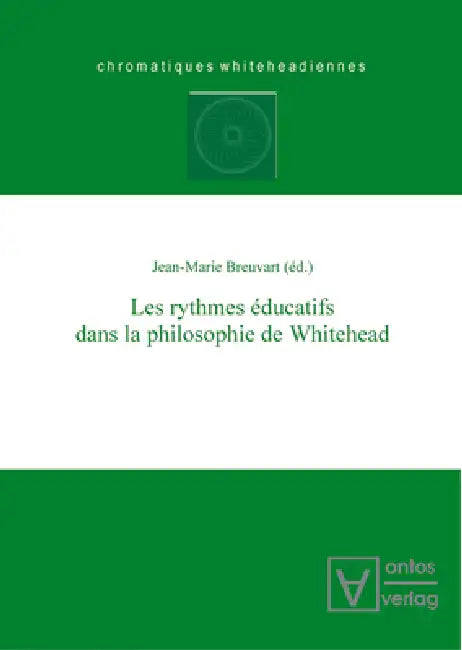 Les Rythmes Éducatifs Dans La Philosophie de Whitehead (English, Jean-Marie Breuvart)