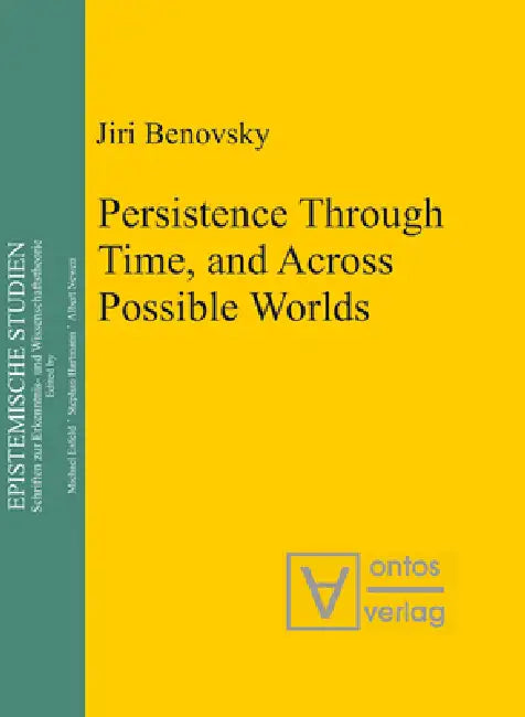 Persistence Through Time, and Across Possible Worlds (English, Jiri Benovsky)
