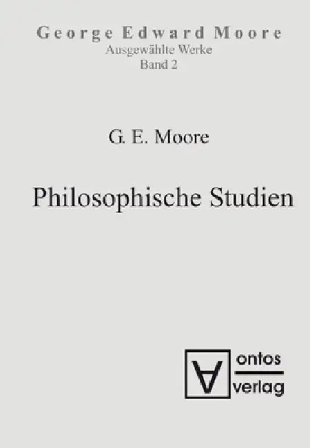 Ausgewählte Schriften, Band 2, Philosophische Studien (English, George Edward Moore)