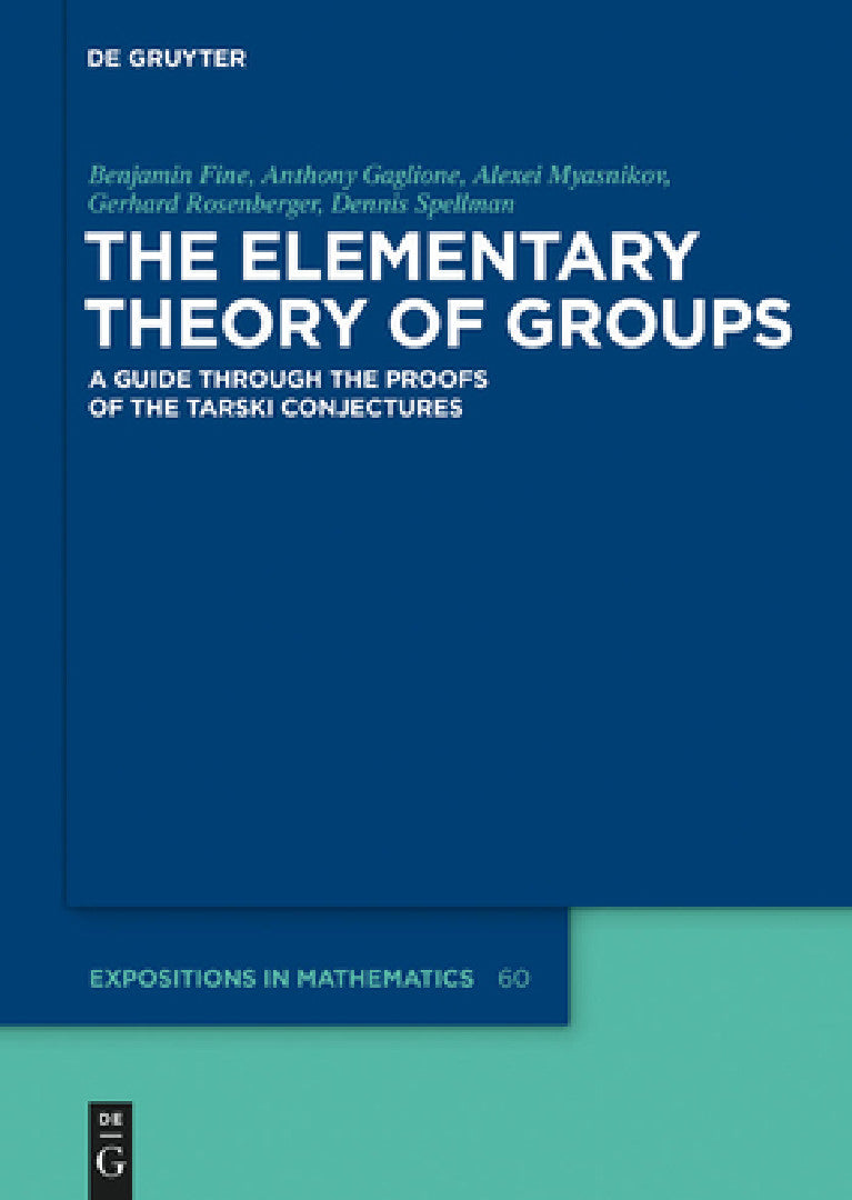 The Elementary Theory of Groups (English, Benjamin Fine | Anthony Gaglione | Alexei Myasnikov)