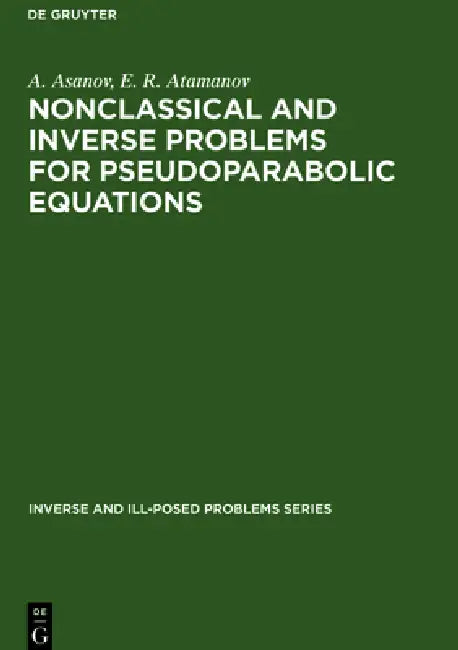 Nonclassical and Inverse Problems for Pseudoparabolic Equations (English, A. Asanov | E. R. Atamanov)