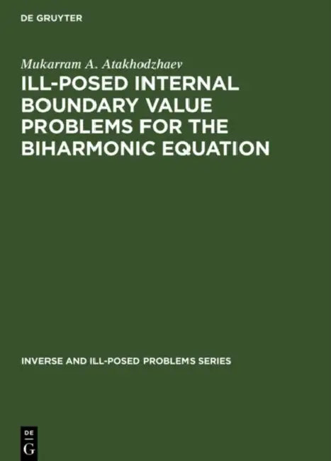 Ill-Posed Internal Boundary Value Problems for the Biharmonic Equation (English, Mukarram A. Atakhodzhaev)