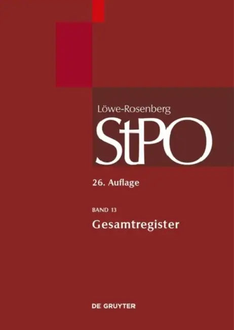 Lowe/Rosenberg. Die Strafprozeordnung Und Das Gerichtsverfassungsgesetz, Band 13, Gesamtregister (English, Thomas Vetter)