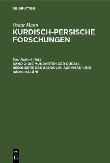 Die Mundarten Der Gûrân, Besonders Das Kändûläî, Auramânî Und Bâdschälânî (English, Karl Hadank)