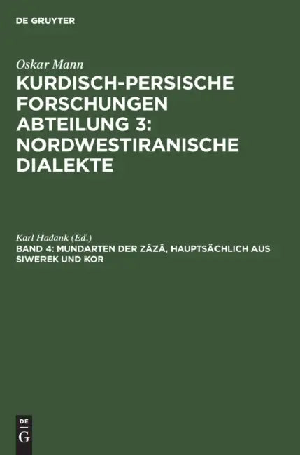 Mundarten Der Zâzâ, Hauptsächlich Aus Siwerek Und Kor (English, Karl Hadank)