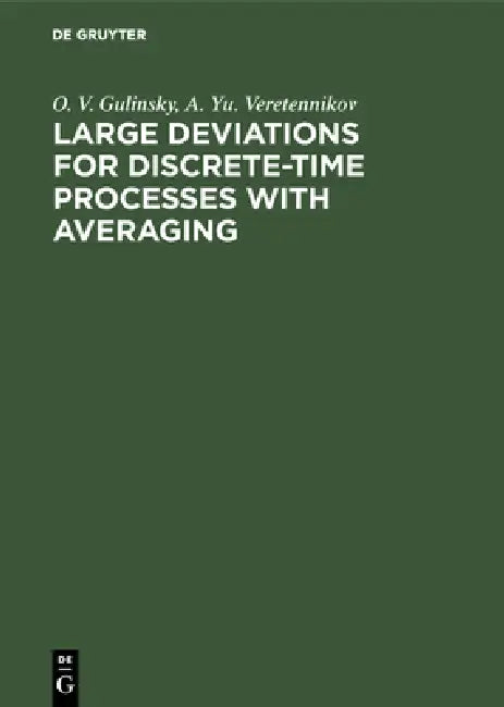 Large Deviations for Discrete-Time Processes with Averaging (English, O. V. Gulinsky | A. Yu Veretennikov)