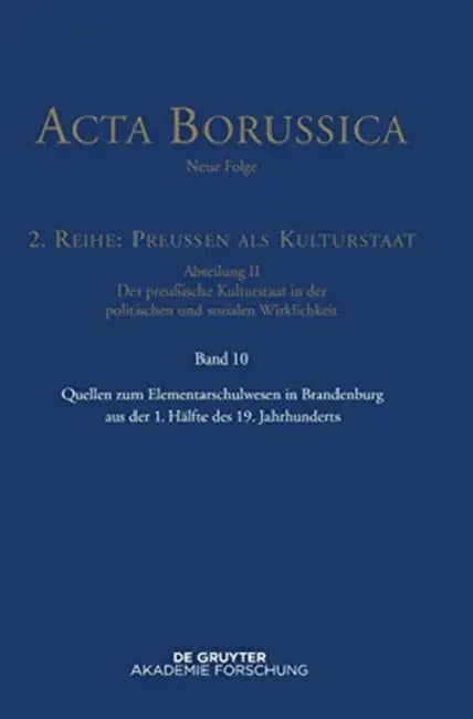 Quellen Zum Elementarschulwesen in Brandenburg Von 1796 Bis 1848 (English, Bbaw | Wolfgang Neugebauer | Reinhold Zilch)