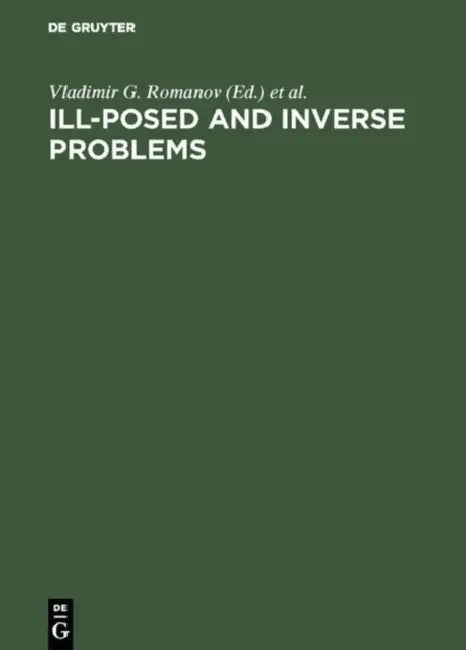 Ill-Posed and Inverse Problems (English, Vladimir G. Romanov | Sergey I. Kabanikhin | Yurii E. Anikonov)