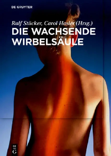 Die wachsende Wirbelsäule (English, Ralf Stücker | Carol Claudius Hasler | Urs Von Deimling)